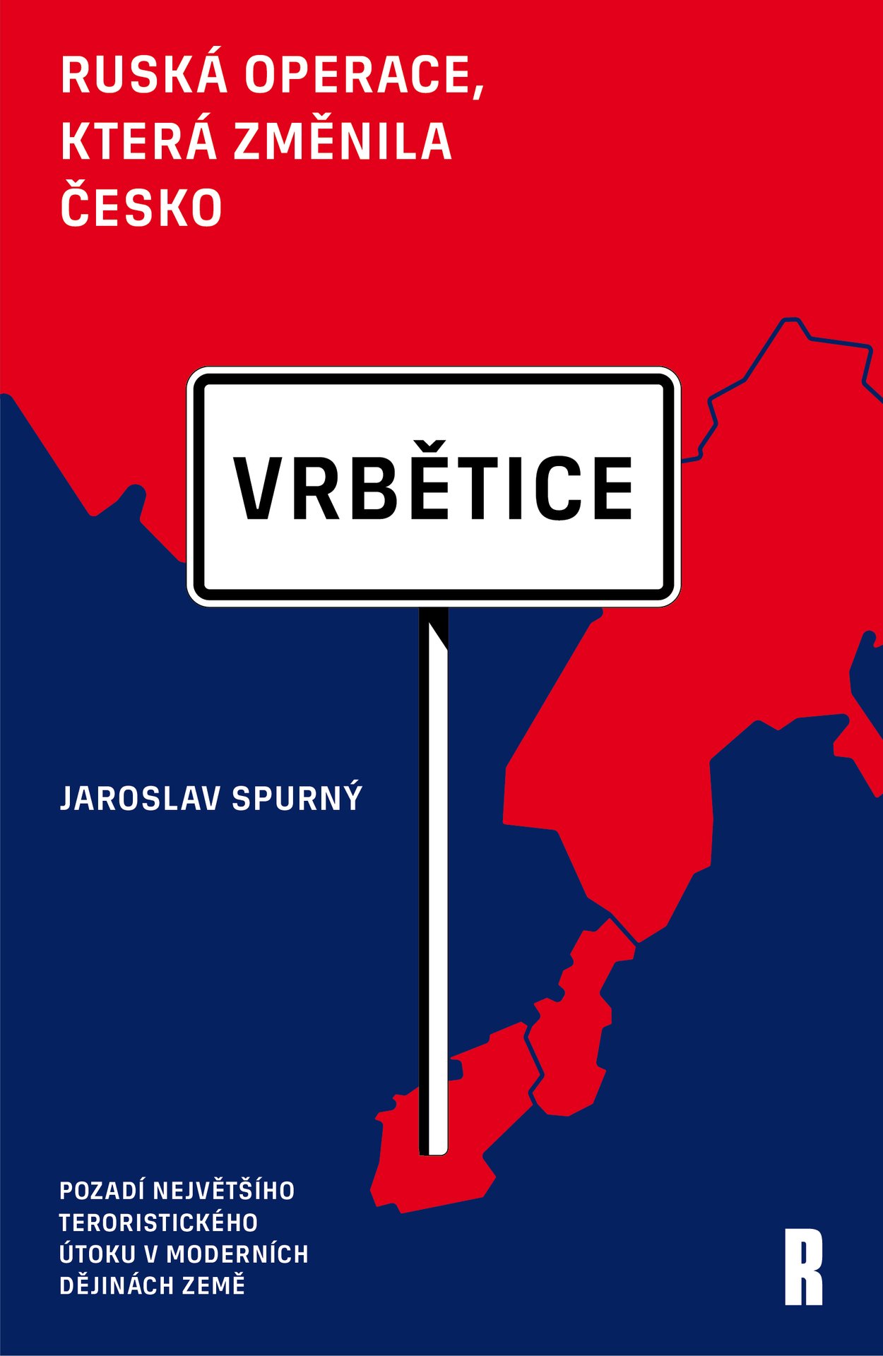 Vrbětice: Vrbětice: ruská operace, která změnila Česko + podpis Jaroslava Spurného