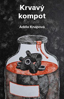 Adéla Knapová: Krvavý kompot 