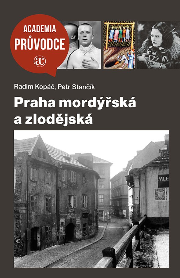 Radim Kopáč, Petr Stančík: Praha mordýřská  a zlodějská 