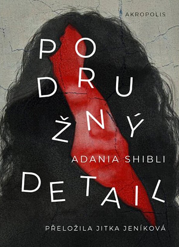 Adania Shibli: Podružný detail  