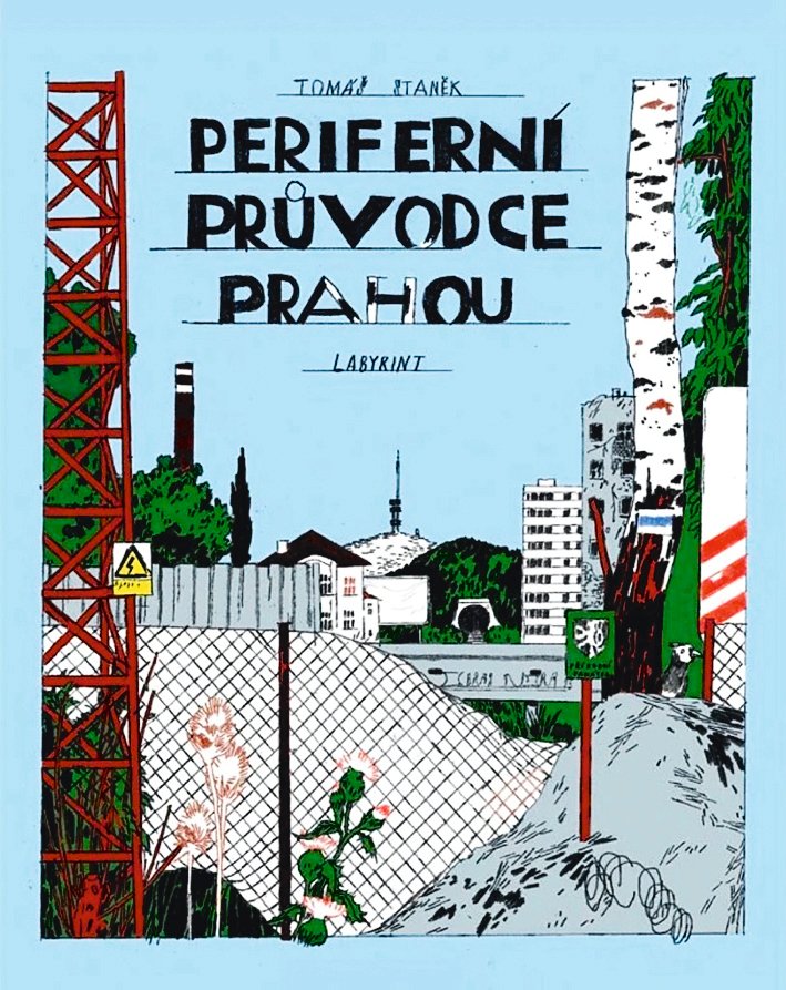 Tomáš Staněk: Periferní průvodce Prahou